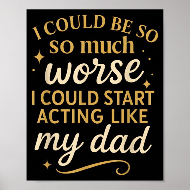 I Could Be So Much Worse I Could Start Acting Like Poster (Framsidan)