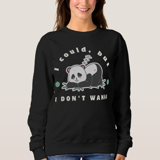 I could, but I don't wanna- lazy panda lovers T Shirt (Framsida)