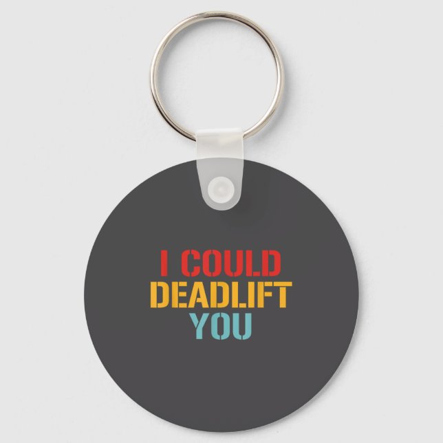 I Could Deadlift You Funny Gym Quote  Nyckelring (Framsida)
