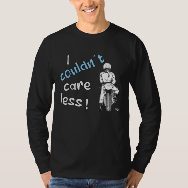 I Couldn t Care Less  Grim Motorbike Statement T Shirt (Framsida)