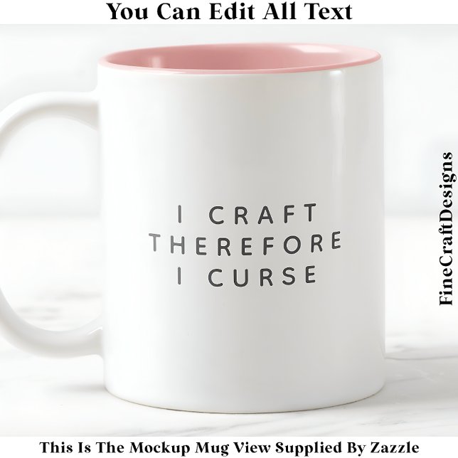 I Craft därför I Curse/Swear Funny Quote 022 Två-Tonad Mugg (Skapare uppladdad)