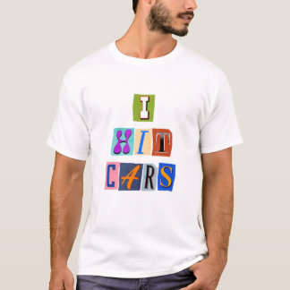 I Crash Cars Meme T Shirt