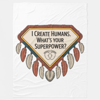 I Create Humans. What’s Your Superpower Fleecefilt