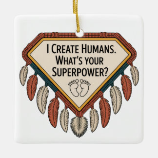 I Create Humans. What’s Your Superpower Julgransprydnad Keramik
