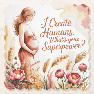 I Create Humans. What’s Your Superpower Underlägg Papper