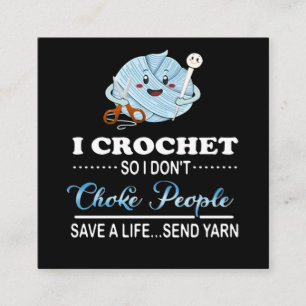 I Crochet Choke People Spara A Life Send Yarn Fyrkantigt Visitkort
