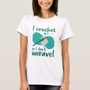 I Crochet, så jag tar inte bort ravel T Shirt