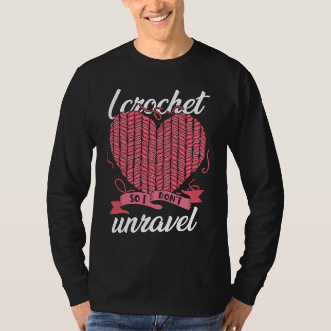 I Crochet So I Don't Unravel Weaving Yarn T Shirt (Framsida)