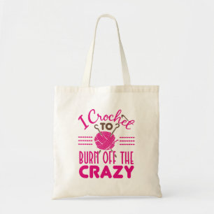 I Crochet till Burn av Crazy Funny Crocheter Tygkasse