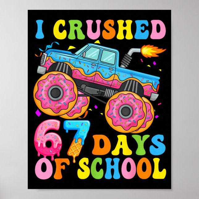 I Crush 67 Days Of School Monster Truck Funny 67 B Poster (Framsidan)