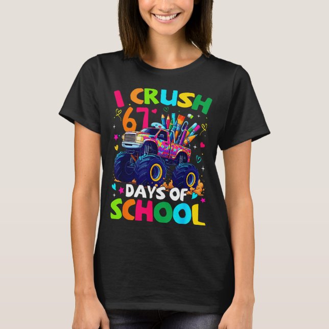 I Crush 67 Days Of School Monster Truck Meme Slang T Shirt (Framsida)