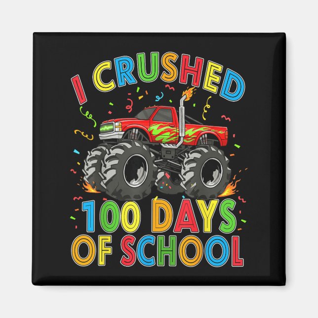 I Crushed 100 Days Of School Monster Truck 100 Day Magnet (Framsidan)