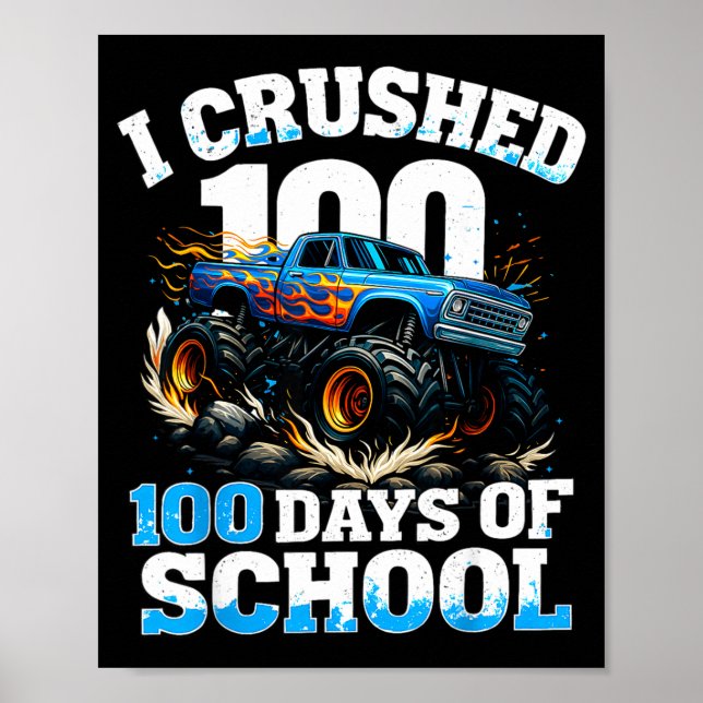 I Crushed 100 Days Of School Monster Truck 100th D Poster (Framsidan)