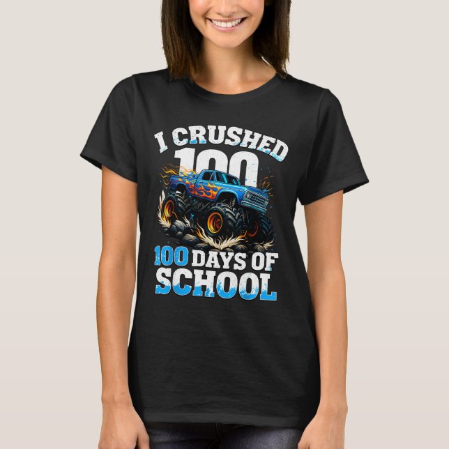 I Crushed 100 Days Of School Monster Truck 100th D T Shirt (Framsida)