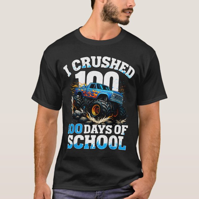I Crushed 100 Days Of School Monster Truck 100th D T Shirt (Framsida)