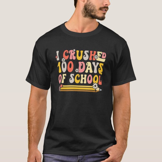 I Crushed 100 Days Of School Smarter Brighter Groo T Shirt (Framsida)