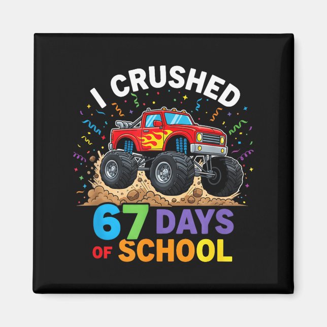 I Crushed 67 Days Of School 67 Meme 6 7 Monster Tr Magnet (Framsidan)