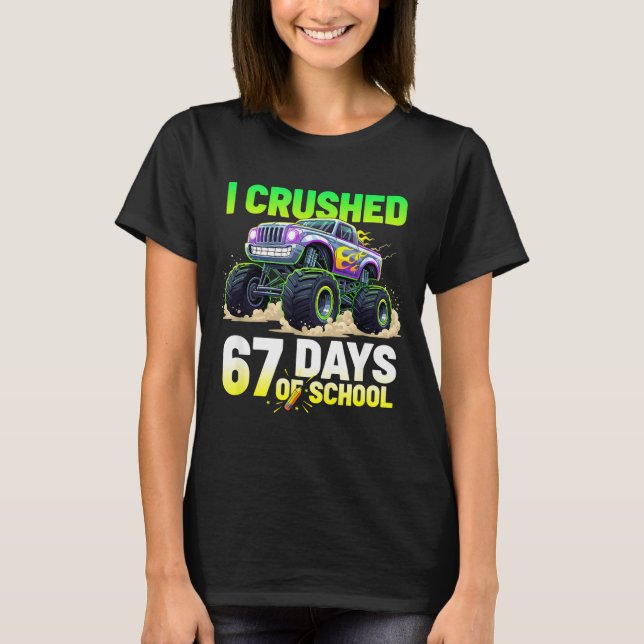 I Crushed 67 Days Of School 6 7 Meme Funny Six Sev T Shirt (Framsida)