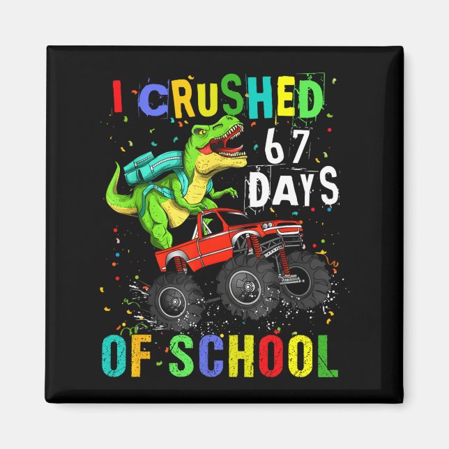 I Crushed 67 Days Of School Funny Six Seven Meme B Magnet (Framsidan)