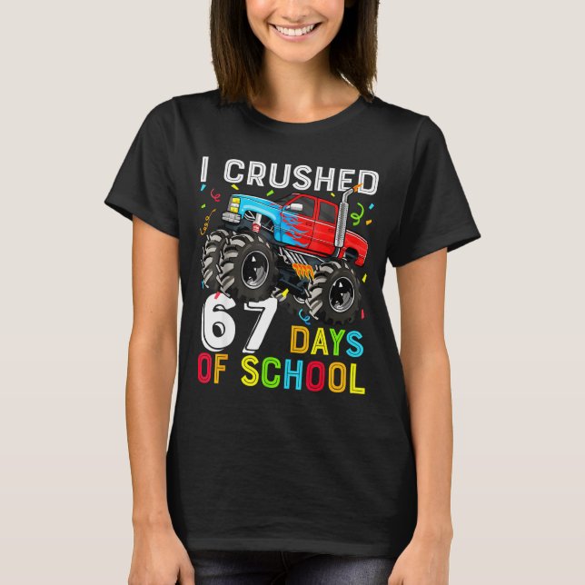 I Crushed 67 Days Of School Funny Students Teacher T Shirt (Framsida)