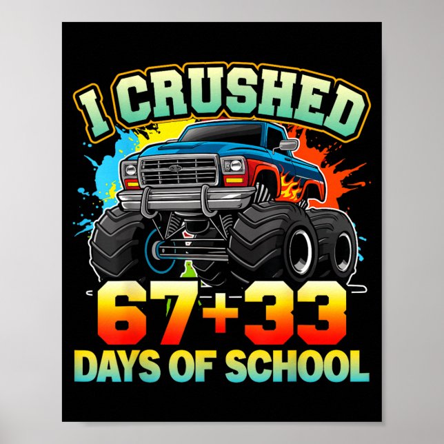 I Crushed 67 Days Of School Monster Truck 100 Days Poster (Framsidan)
