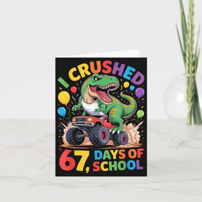 I Crushed 67 Days Of School Monster Truck Dinosaur Kort (Framsida)