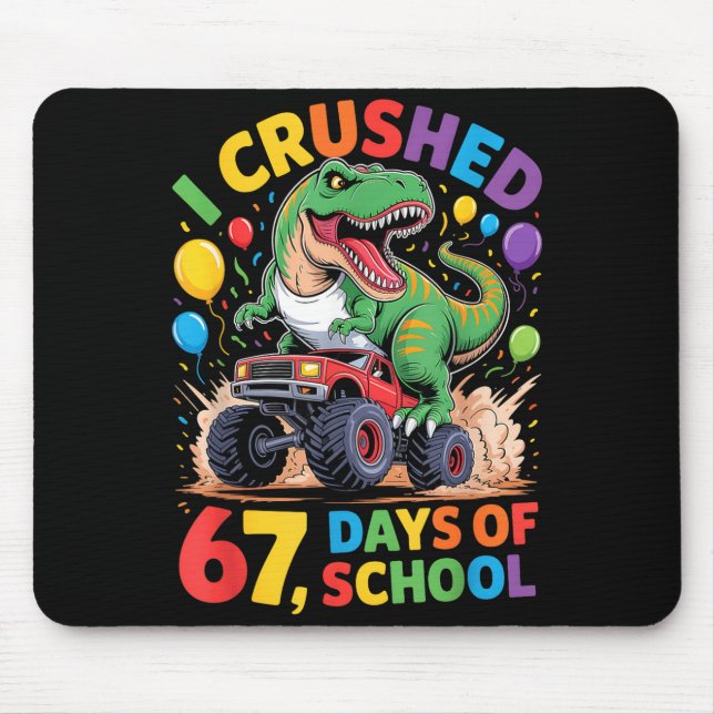 I Crushed 67 Days Of School Monster Truck Dinosaur Musmatta (Framsidan)
