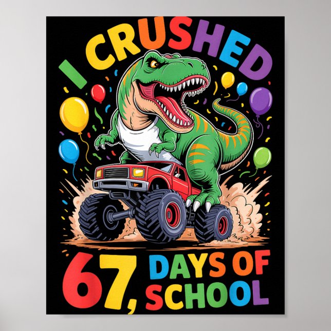 I Crushed 67 Days Of School Monster Truck Dinosaur Poster (Framsidan)