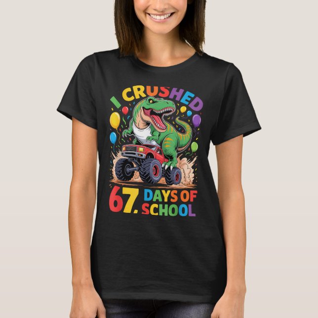 I Crushed 67 Days Of School Monster Truck Dinosaur T Shirt (Framsida)