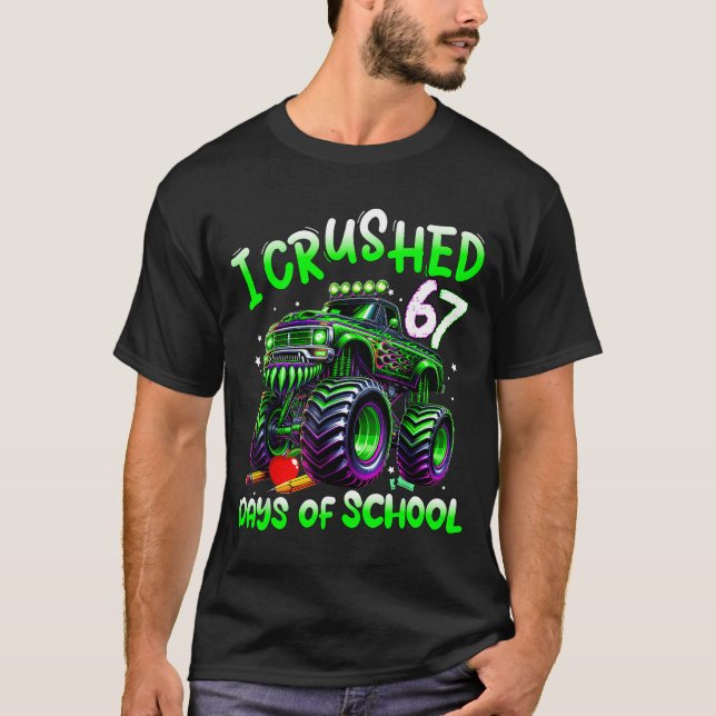 I Crushed 67 Days Of School Monster Truck Funny 67 T Shirt (Framsida)