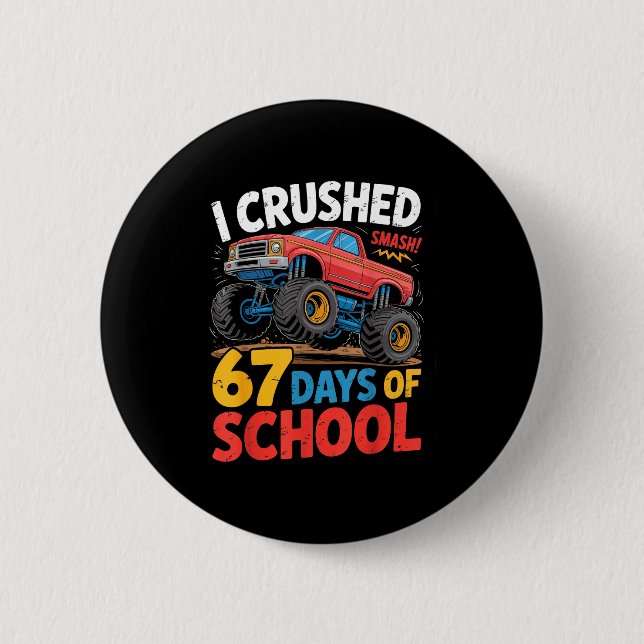 I Crushed 67 Days Of School Shirts Truck Students  Knapp (Framsida)