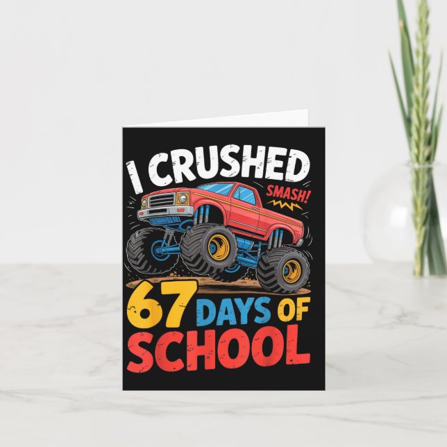 I Crushed 67 Days Of School Shirts Truck Students  Kort (Framsida)