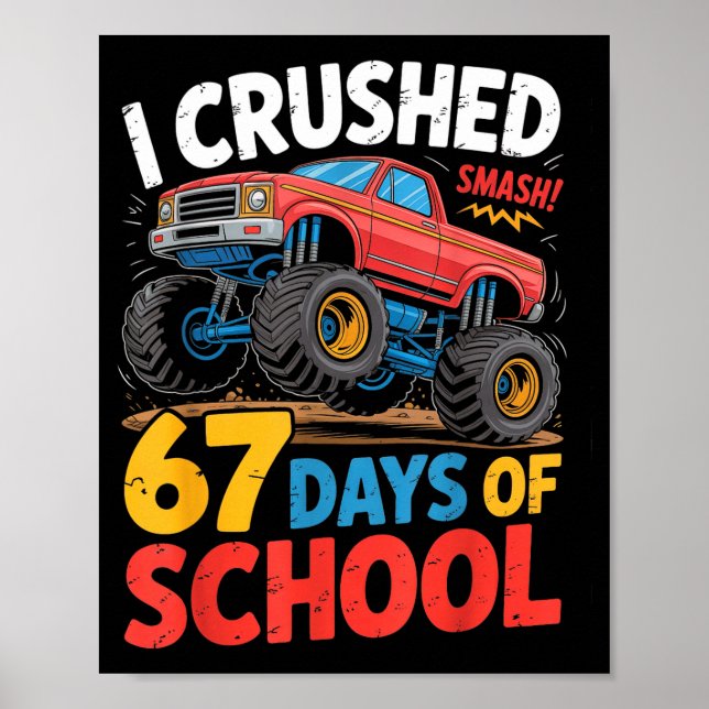 I Crushed 67 Days Of School Shirts Truck Students  Poster (Framsidan)