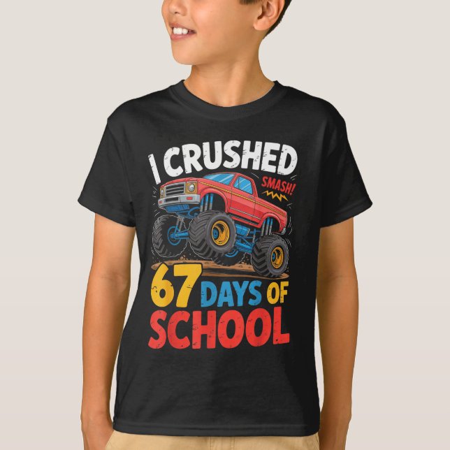 I Crushed 67 Days Of School Shirts Truck Students  T Shirt (Framsida)