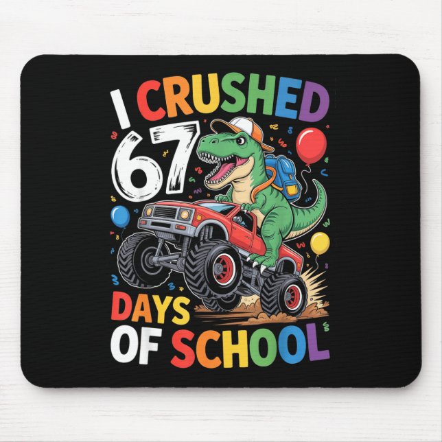 I Crushed 67 Days Of School T Rex Monster Truck Di Musmatta (Framsidan)