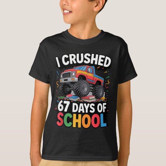 I Crushed 67 Days Of School  T Shirt (Framsida)
