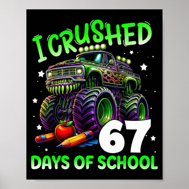 I Crushed 67 Days Of School Teachers Monster Truck Poster (Framsidan)