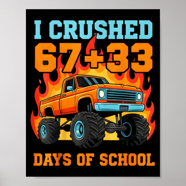 I Crushed 67 Plus 33 Days Of School Truck Teacher  Poster (Framsidan)