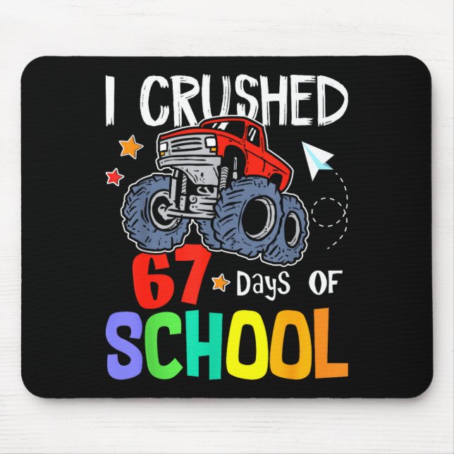 I Crushed 67th Day Of School Monster Truck 67 Days Musmatta (Framsidan)