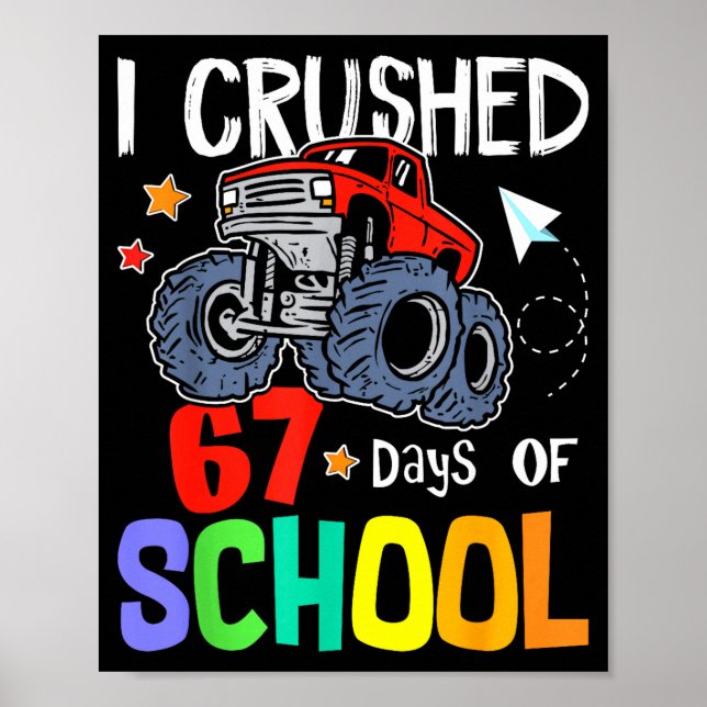 I Crushed 67th Day Of School Monster Truck 67 Days Poster (Framsidan)