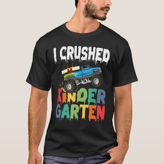 I Crushed Kindergarten Monster Truck Graduation Gi T Shirt (Framsida)