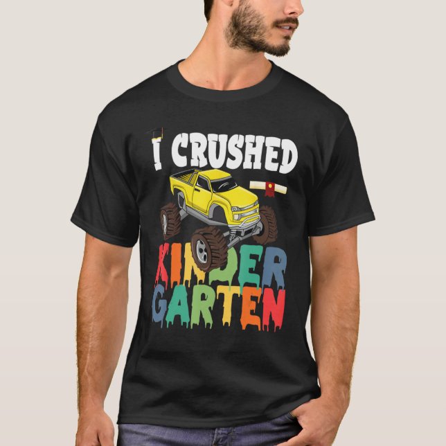 I Crushed Kindergarten Monster Truck Graduation Gi T Shirt (Framsida)