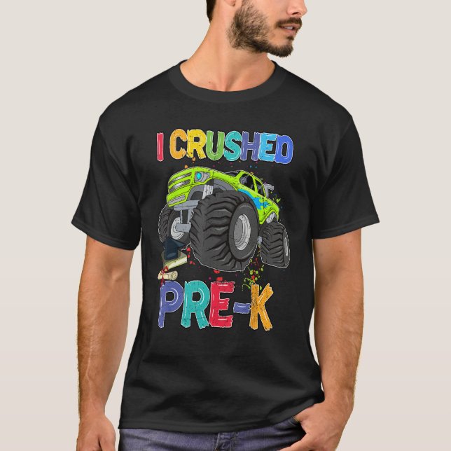 I Crushed Pre K Monster Truck Graduate Preschool G T Shirt (Framsida)