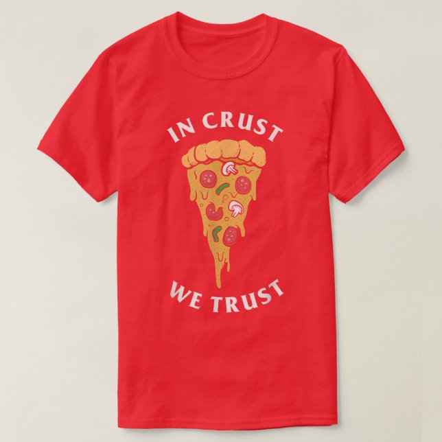 I Crust Vi Trust Funny Pizza Älskare 5171709 T Shirt (Design framsida)