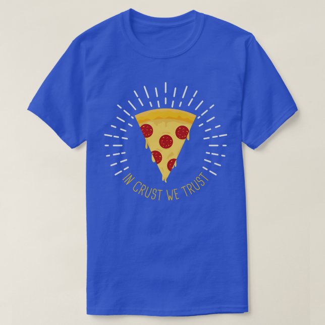 I Crust We Trust 5181707 T Shirt (Design framsida)