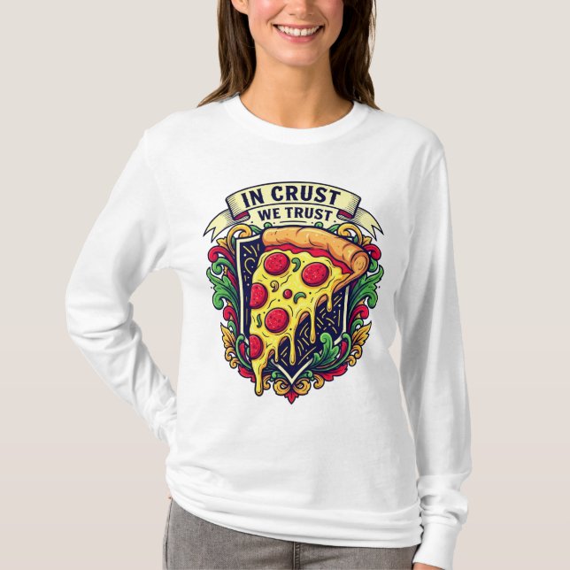 "I Crust we Trust", Funny Pizza T Shirt (Framsida)