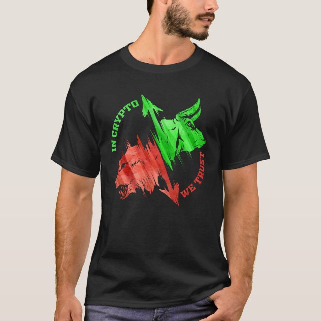 I Crypto vi Trust Cryptocurrency Trading Bull T Shirt (Framsida)