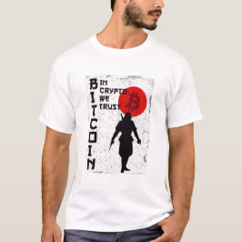 I Crypto We Trust- Bitcoin Samurai T Shirt