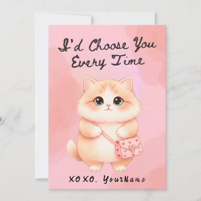 I’d Choose You Every Time Cute Cat Valentine Card Julkort (Framsida)