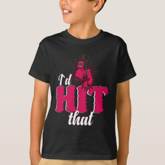 I`d Hit That Funny Boxing Gift For Kickboxing Woma T Shirt